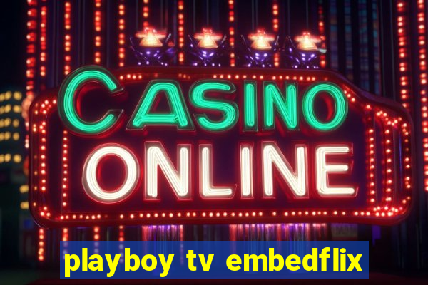 playboy tv embedflix